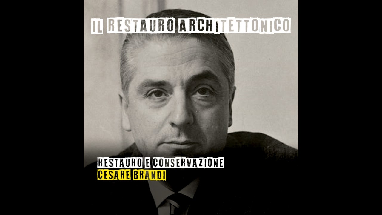 Restauro e conservazione : Cesare Brandi