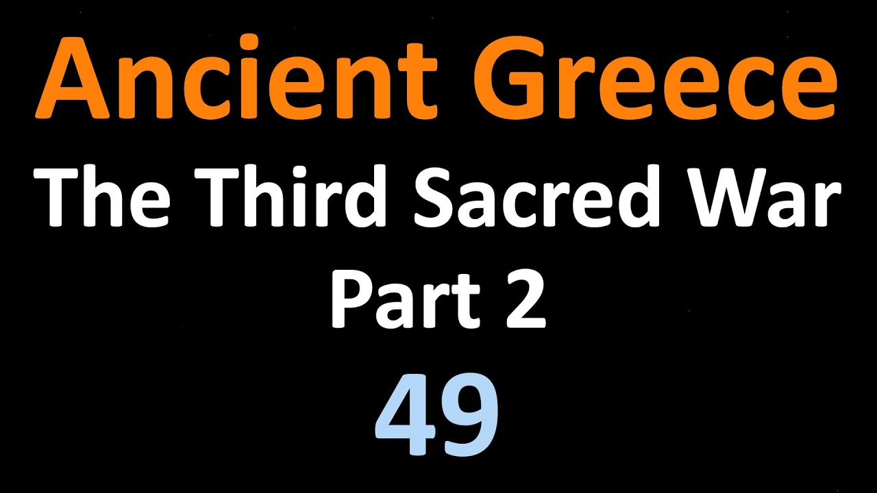Ancient Greek History - Third Sacred War Part 2 - 49