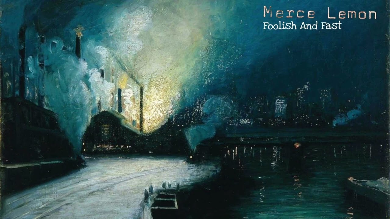 Merce Lemon - Foolish And Fast