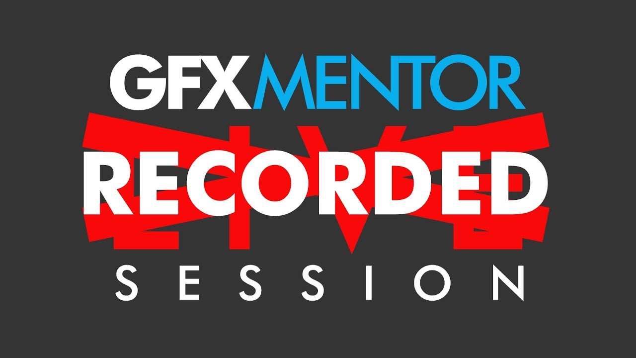 🔴 GFXMentor L̶I̶V̶E̶ RECORDED FAQs Session