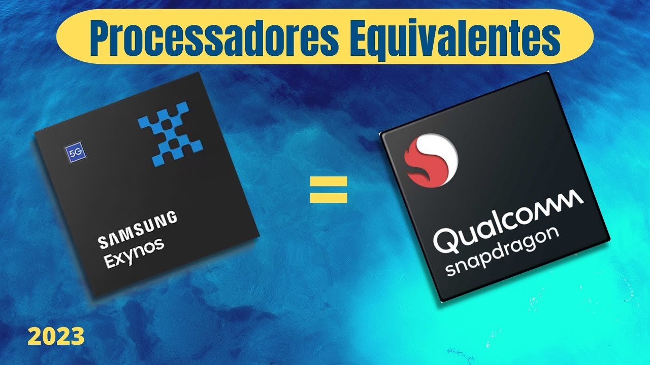 Qual Exynos Equivale a Qual Snapdragon? Versão 2023