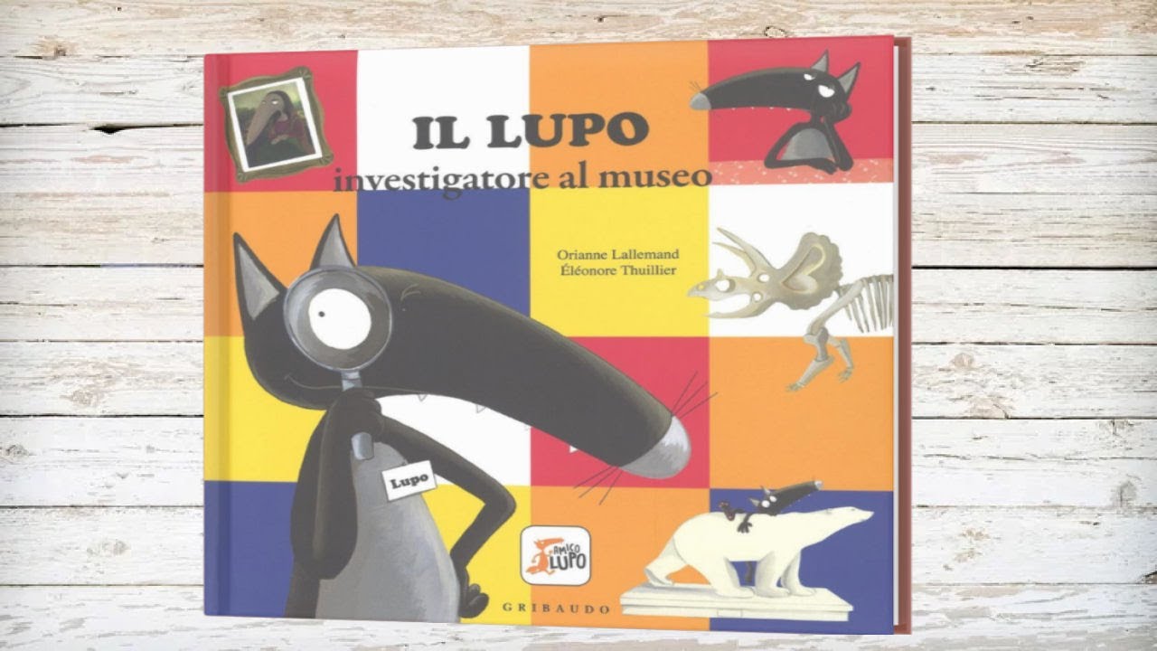 Il lupo investigatore al museo 🐺 Fiabe sonore e letture con il lupo buono interpretate ad alta voce
