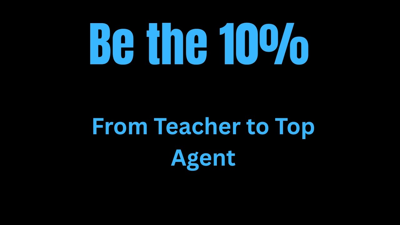 From Teacher to Top Agent? The REAL First-Year Real Estate Story | Be the 10%