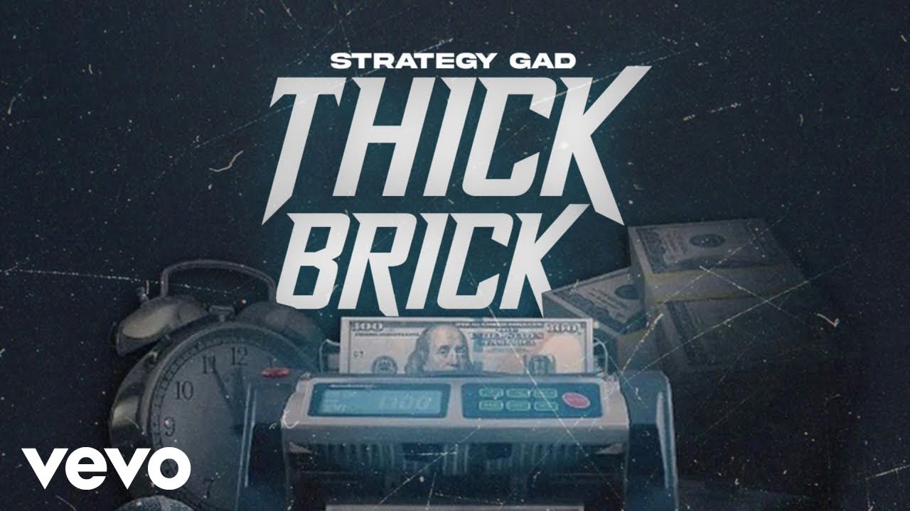 Strategy Gad - Thick Brick (Official Audio)