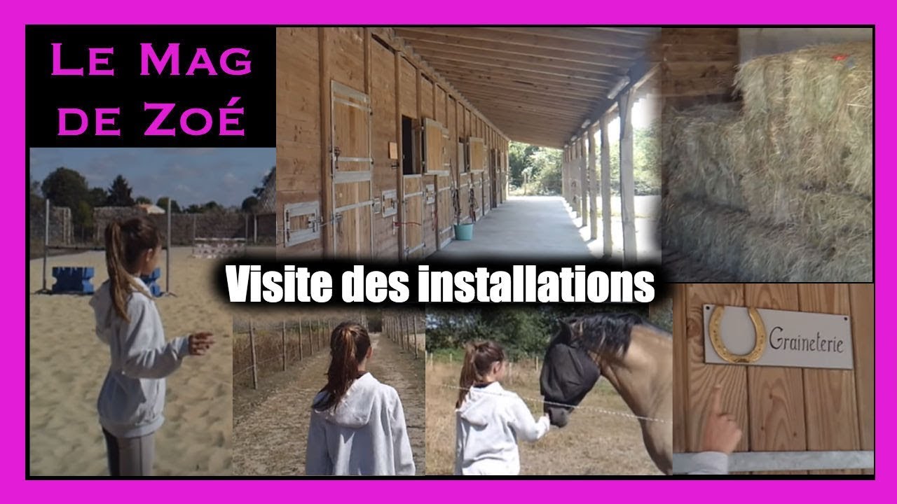 Le MAG de Zoé : Visite des installations 🐎🐎🐎