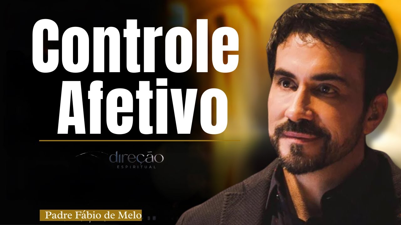 Inteligencia Afetiva como ter Equilibrio nessa área da Vida| PADRE FÁBIO DE MELO