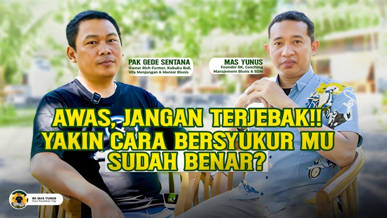 KESALAHAN FATAL BANYAK ORANG: MERASA SUDAH BERSYUKUR, TAPI MASIH SERAKAH!! FT GEDE SENTANA