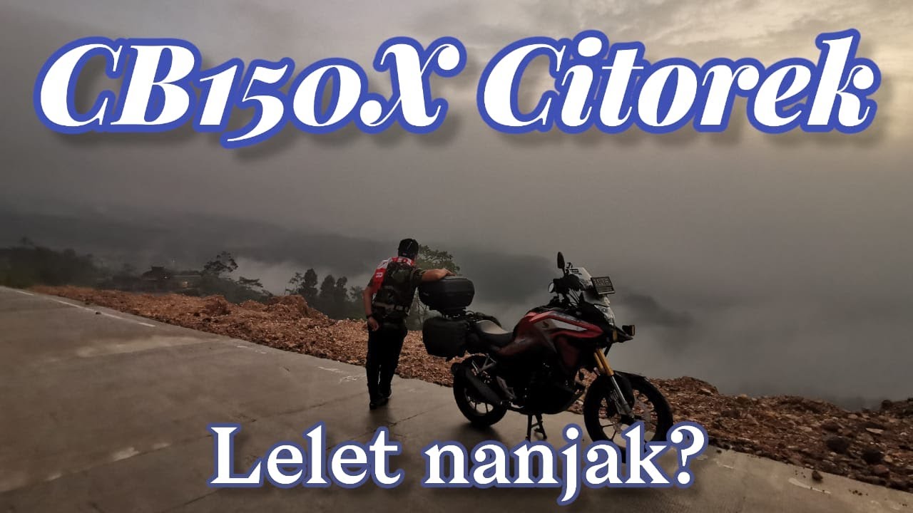 VLOG 011 CB150X CITOREK | TOURING TIPIS BARENG CB150X | DITANJAKAN NGEDEN TAPI MASIH ENAK