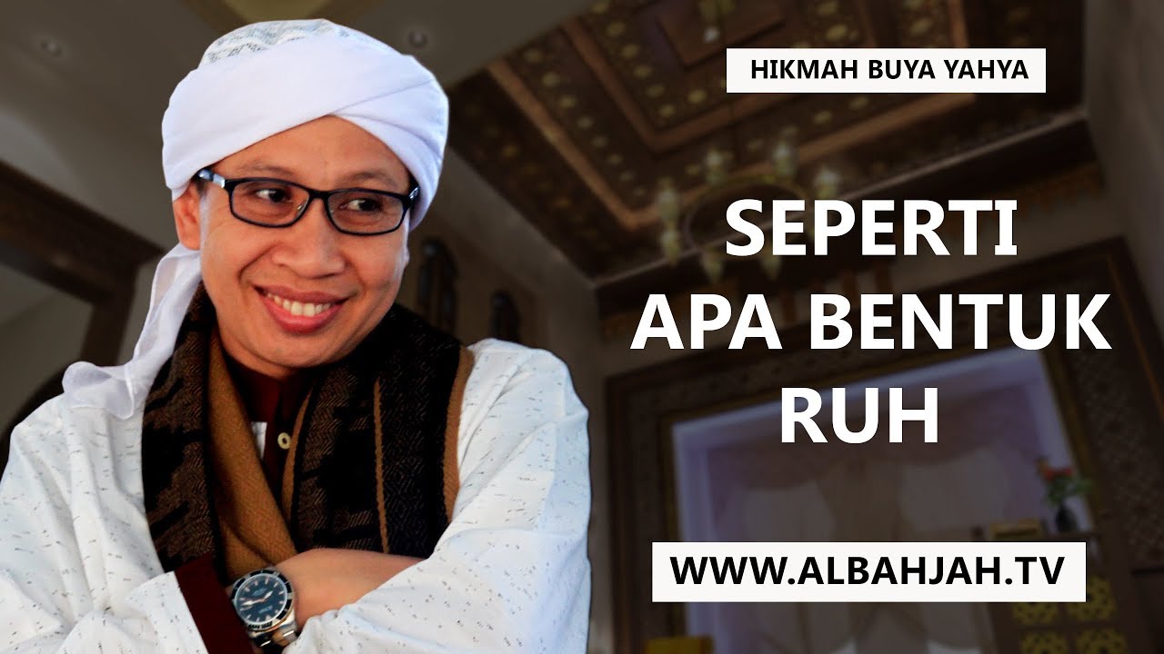 Seperti Apa Bentuk Ruh - Hikmah Buya Yahya