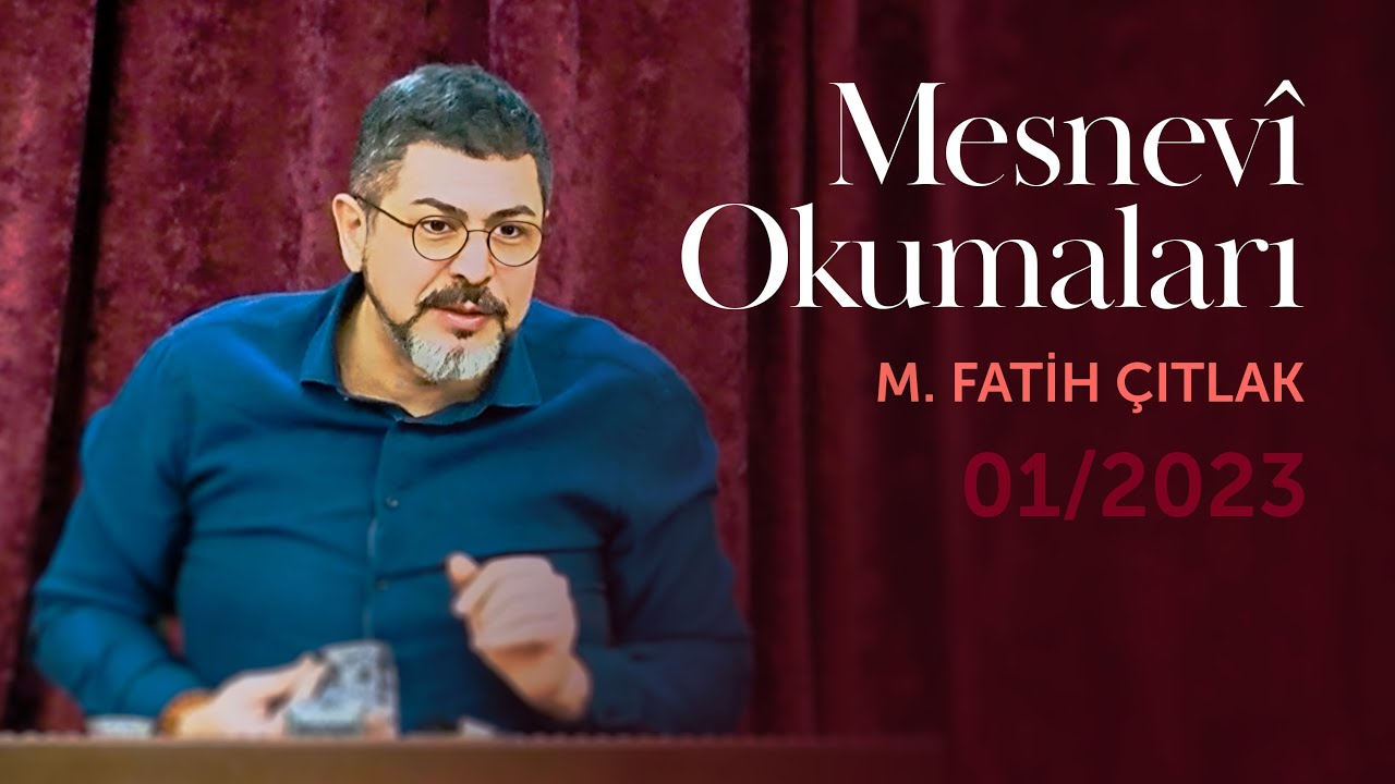 Mesnevî Okumaları | M. Fatih Çıtlak — Ocak 2023
