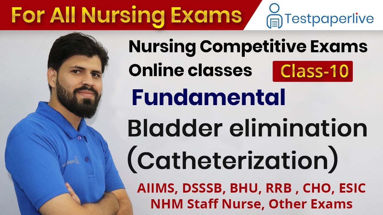 Bladder Elimination | Nursing online Classes | Nursing Officer & Staff Nurse by Testpaperlive