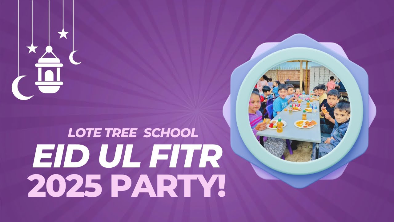 🌙 Eid Party 2025 | Lote Tree School 🎉