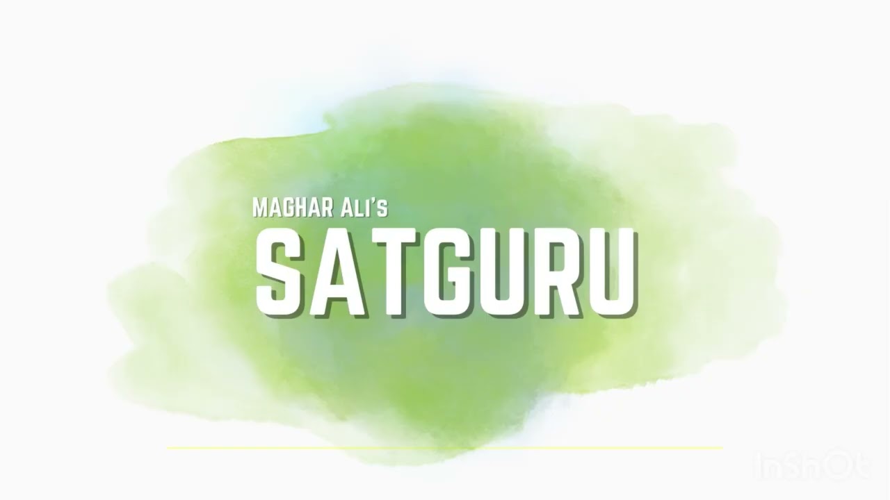 Satguru - Maghar Ali