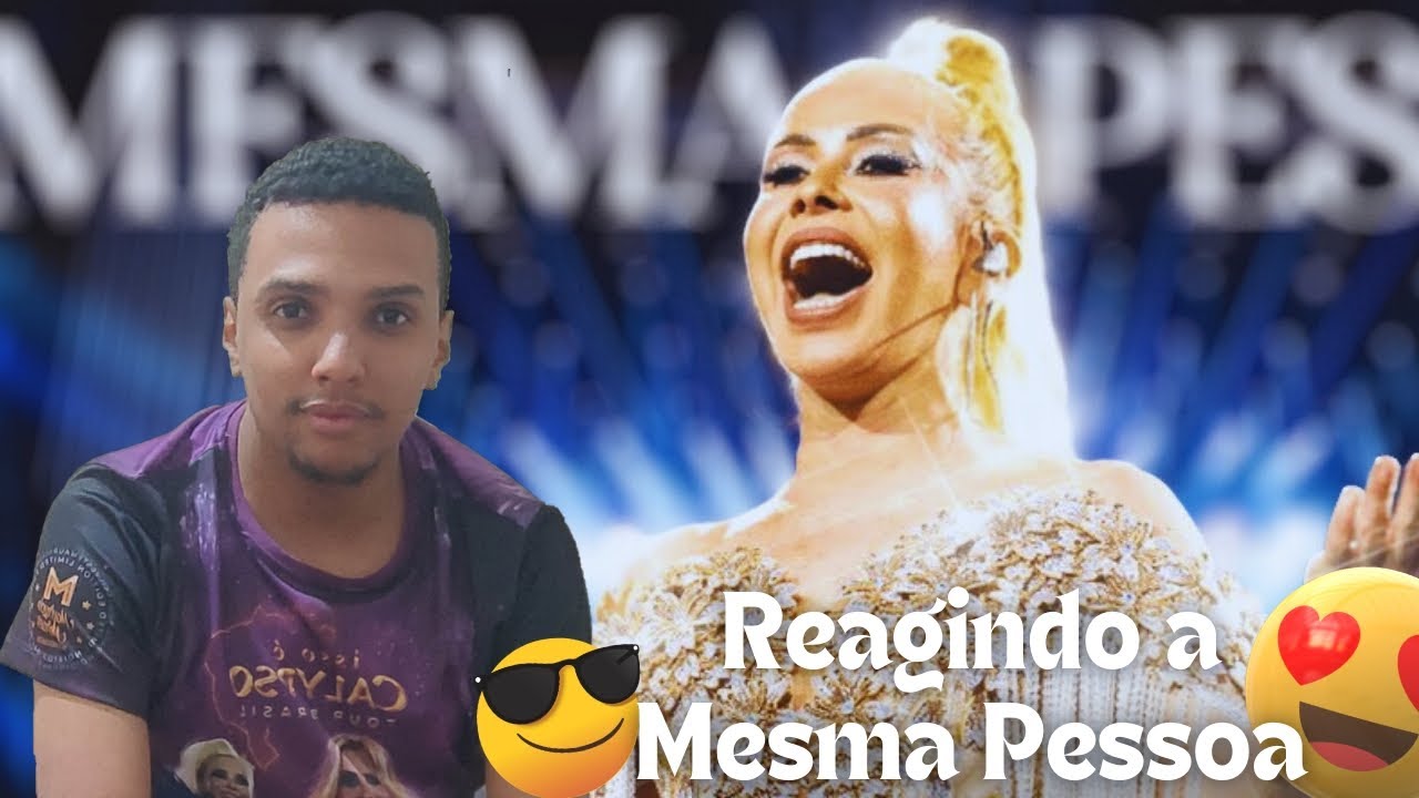 Reagindo a Mesma Pessoa (Joelma - Isso é Calypso Tour Brasil Etapa Brasília)