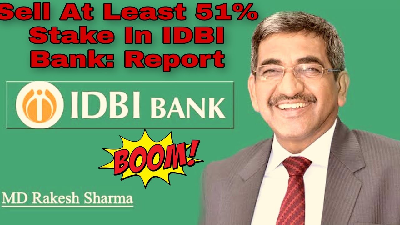 Sell At Least 51% Stake In IDBI Bank :- Report Latest News