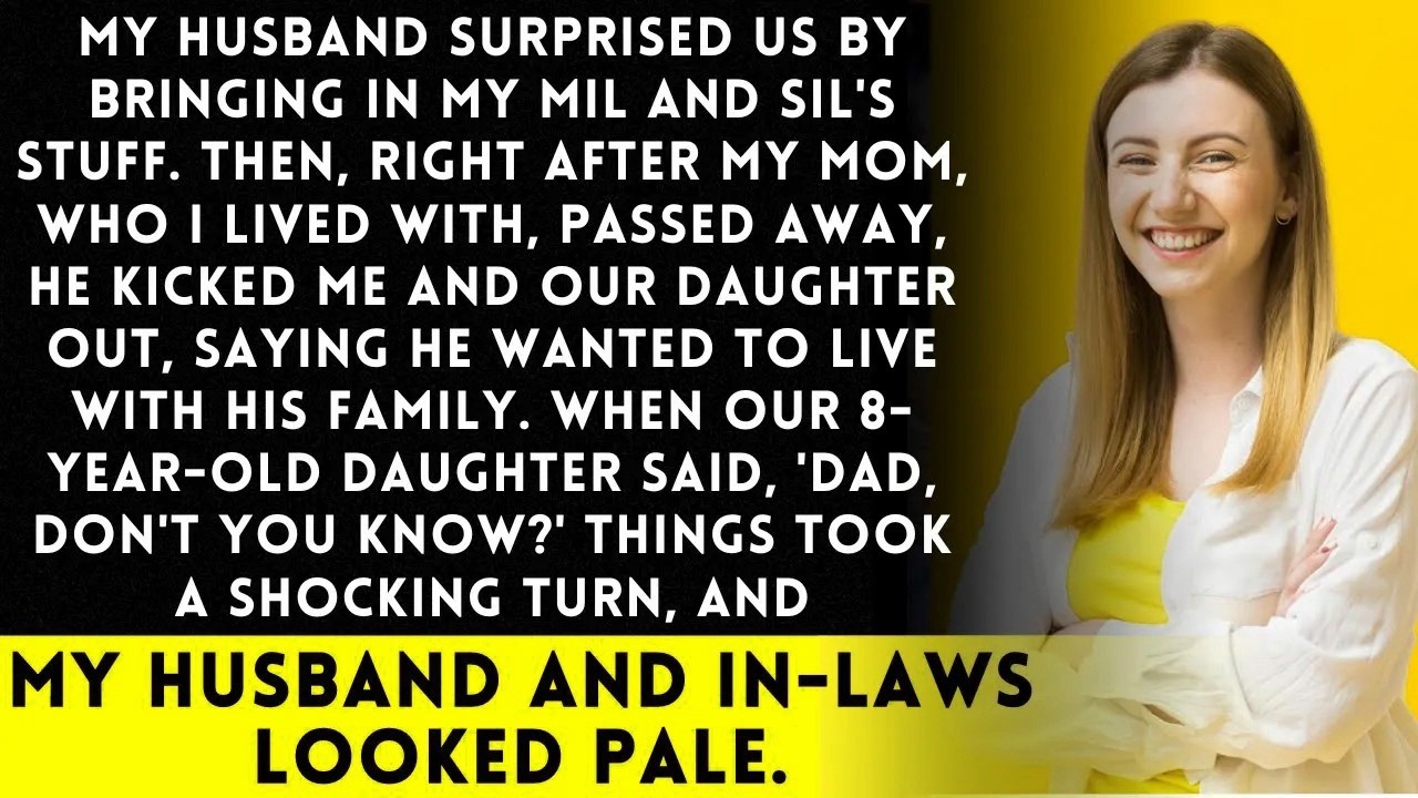 My husband unexpectedly brought my MIL and SIL's bags and then kicked me and our daughter out