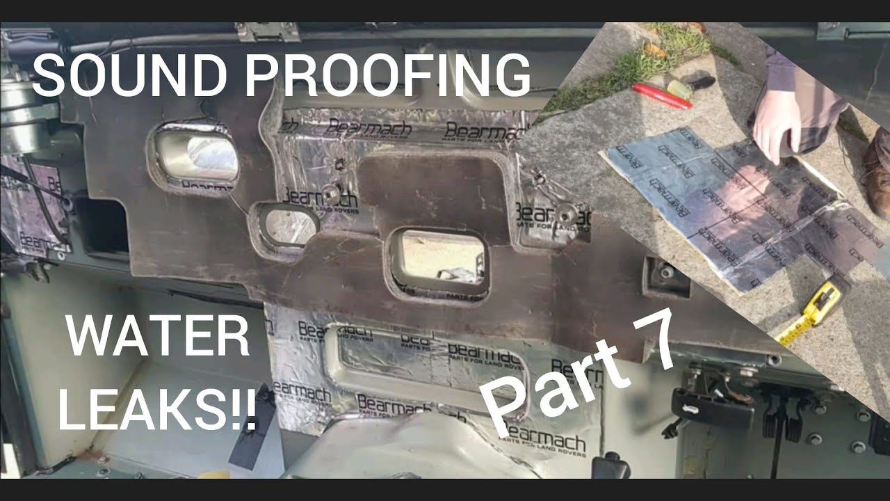 Land Rover Defender Soundproofing The Bulkhead and Repairing Water leaks