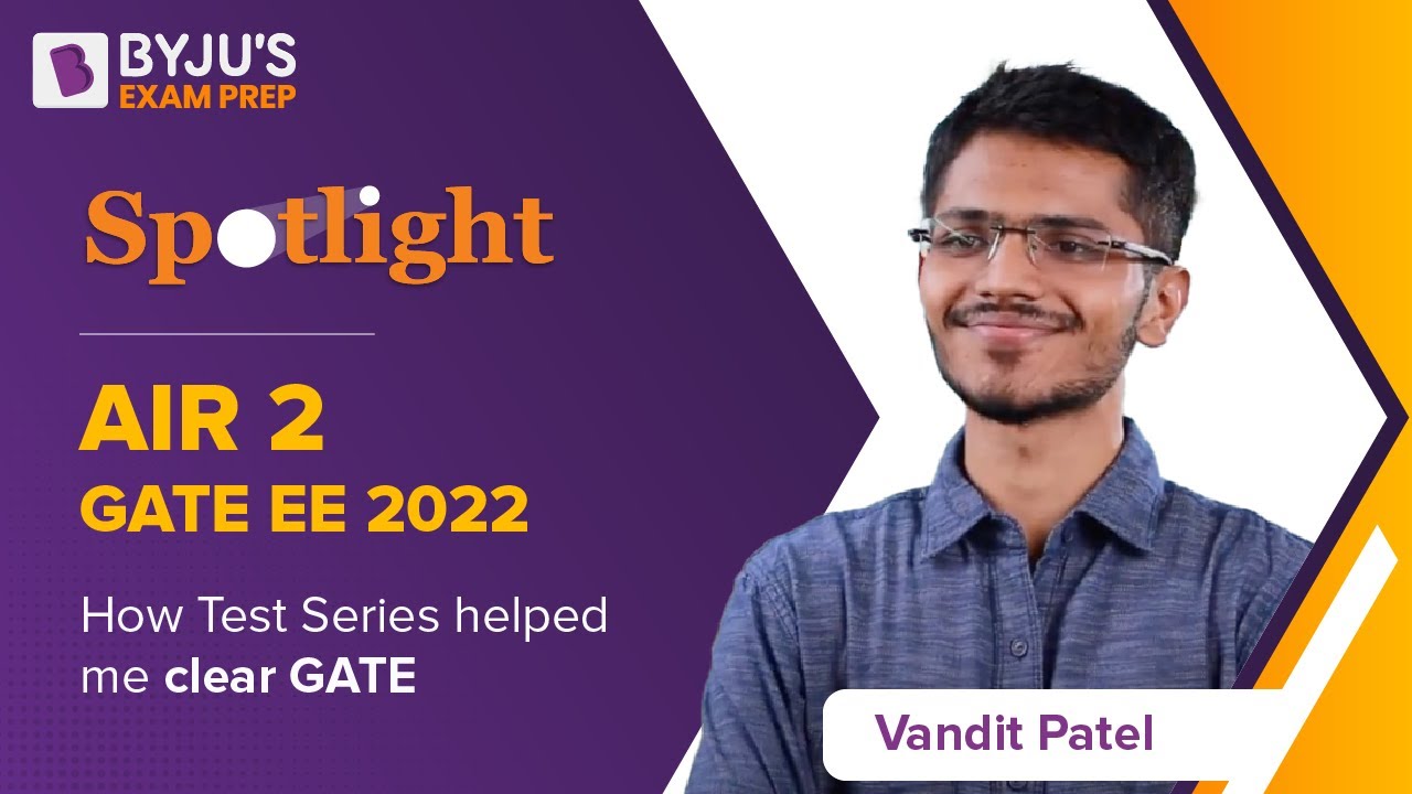 GATE EE 2022 Topper | AIR 2 | Vandit Patel | Interview || BYJU'S Exam Prep GATE Spotlight