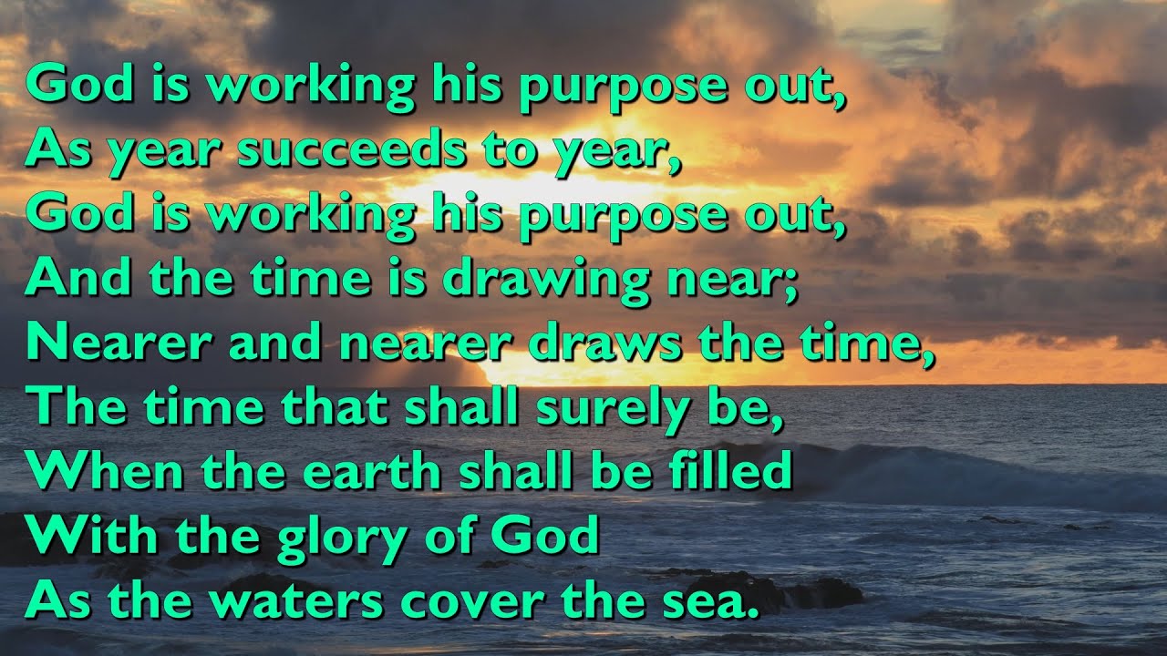 God is Working His Purpose Out (Tune: Benson - 3vv) [with lyrics for congregations]