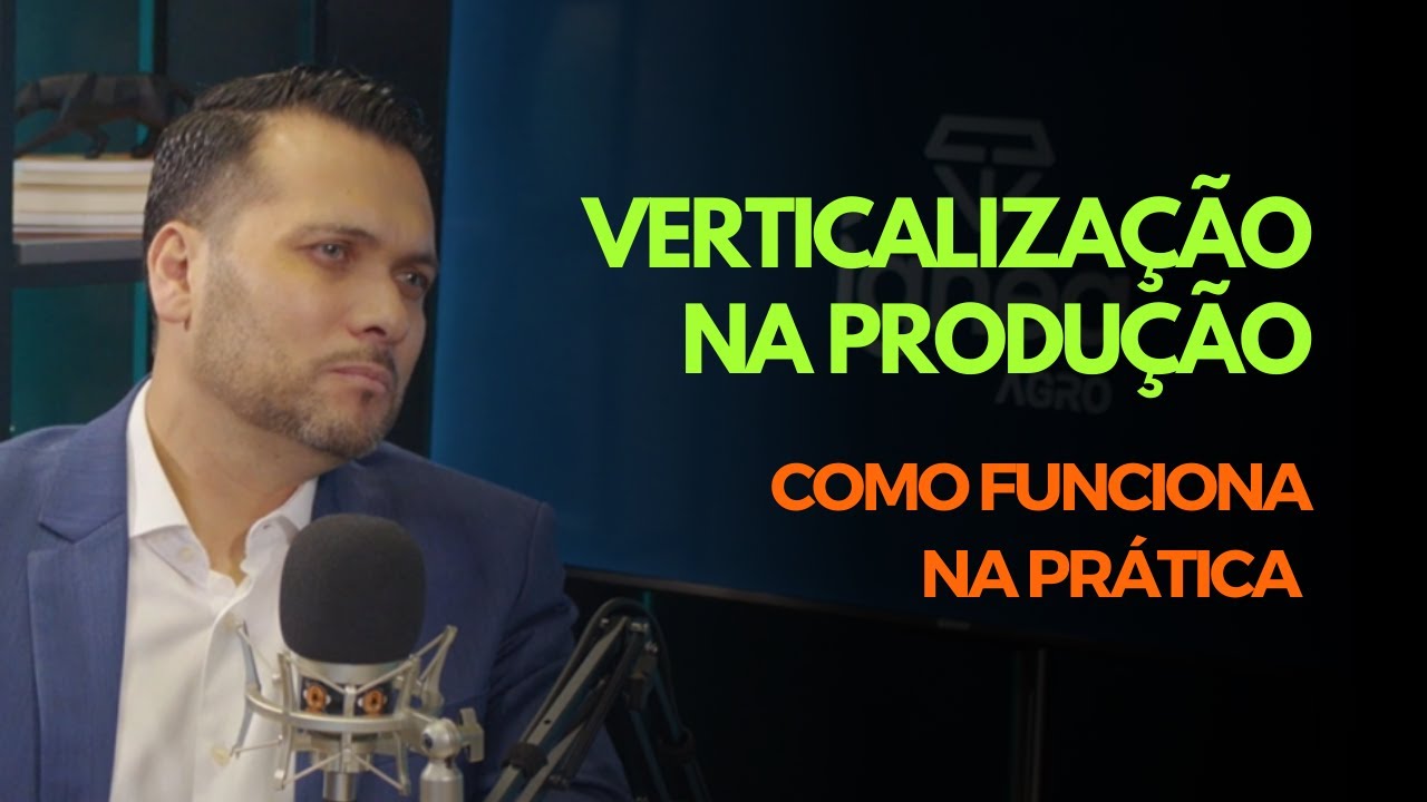 Verticaliza&ccedil;&atilde;o da produ&ccedil;&atilde;o | Direito e Neg&oacute;cios #4