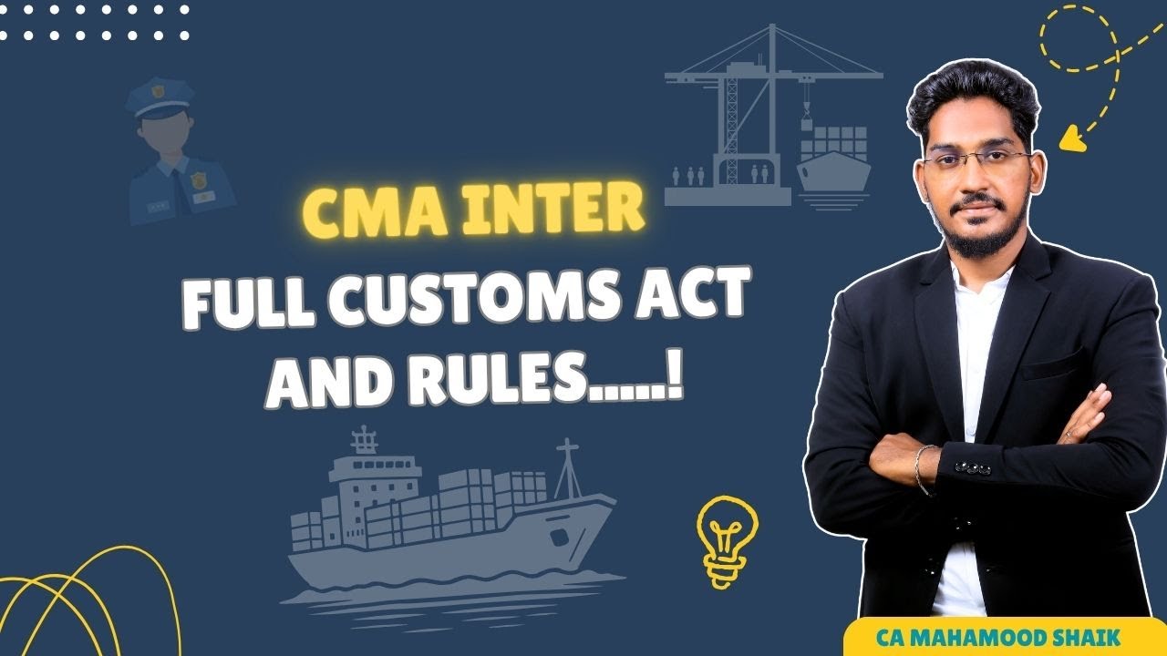 Full Customs Act and Rules| CMA Inter | CA Mahamood Shaik