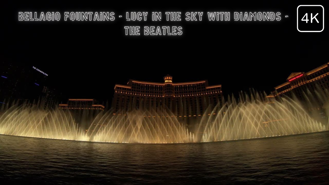 Bellagio Fountains - Lucy in the Sky with Diamonds - The Beatles (4K)