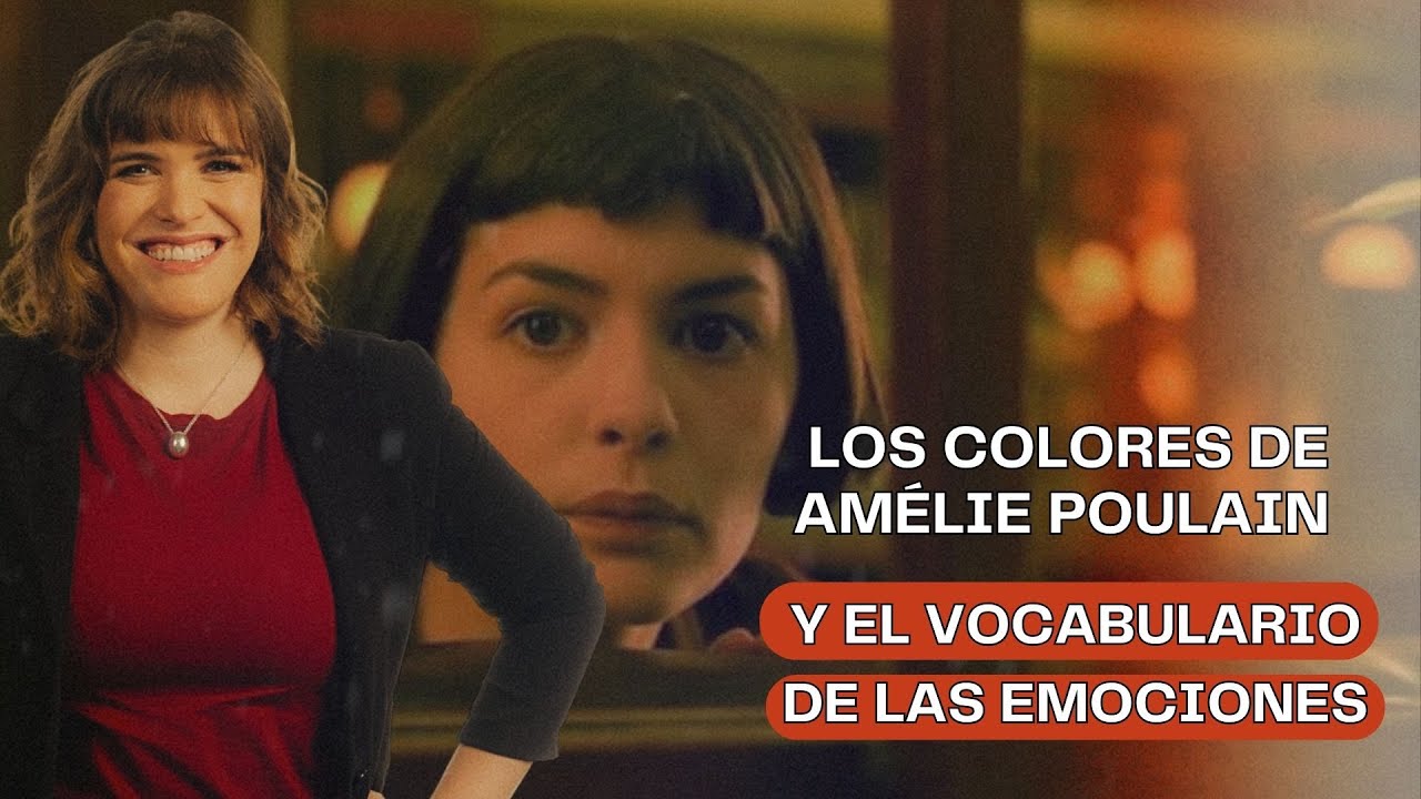 Clase 2: Los colores de Amélie Poulain y el vocabulario de las emociones