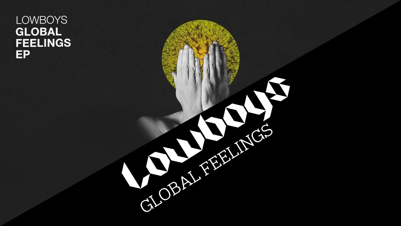 Lowboys - 'Global Feelings' [Phobiq]