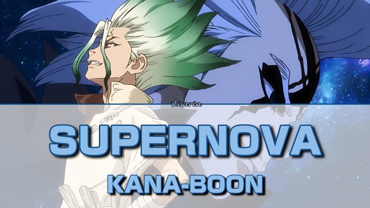 SUPERNOVA - KANA-BOON | Dr. Stone: Science Future OP 2 [Legendado PT-BR]