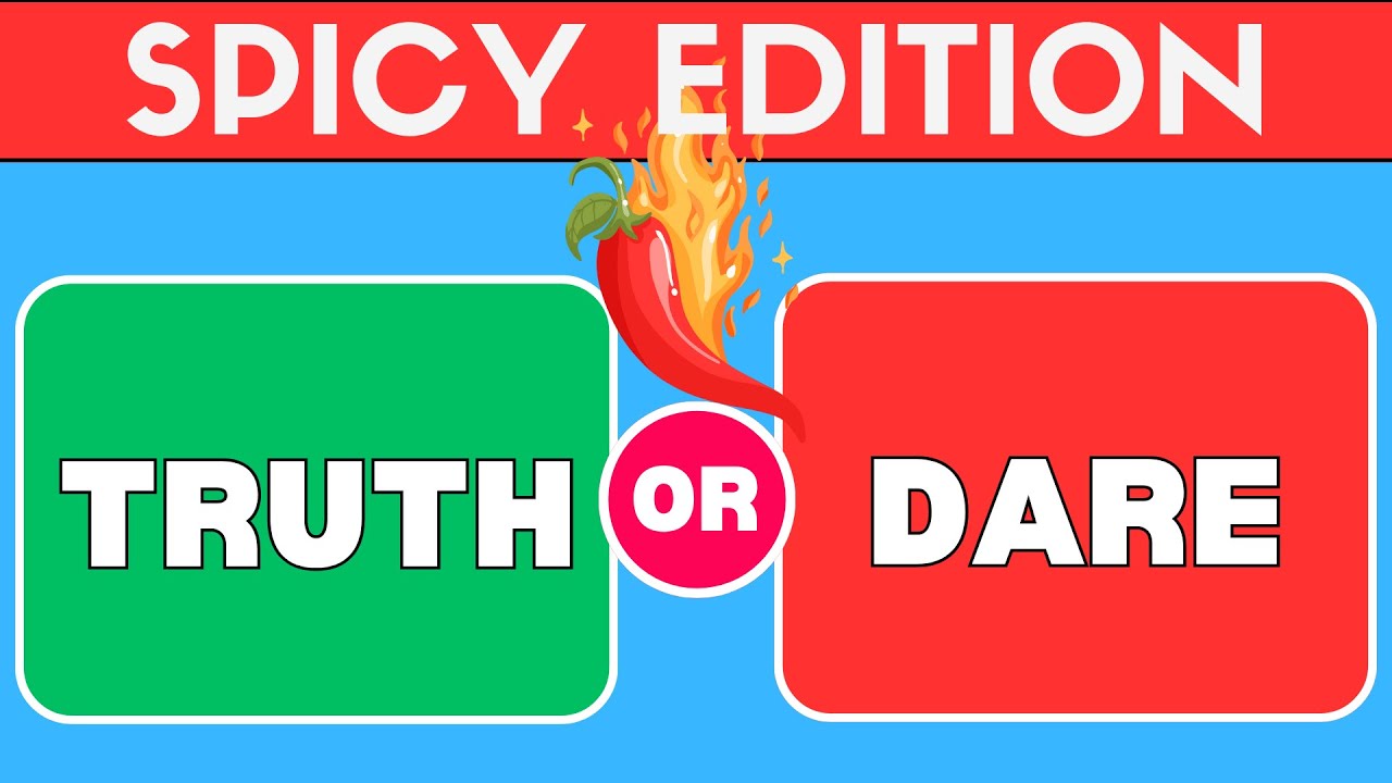 Truth or Dare Quiz - Spicy Edition