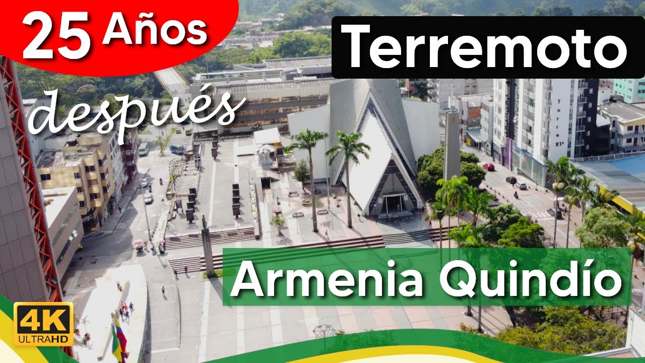 Armenia Quindío 25 años después del Terremoto | La ciudad Milagro