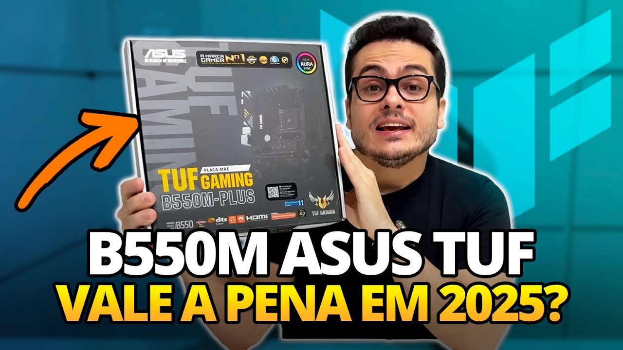 A B550M TUF DA ASUS AINDA VALE A PENA EM 2025 ?! - COMPRAMOS UMA - FALANDO TODA A VERDADE SOBRE ELA