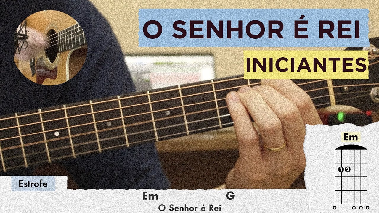 O Senhor É Rei (Cifra) | Violão Para Iniciantes