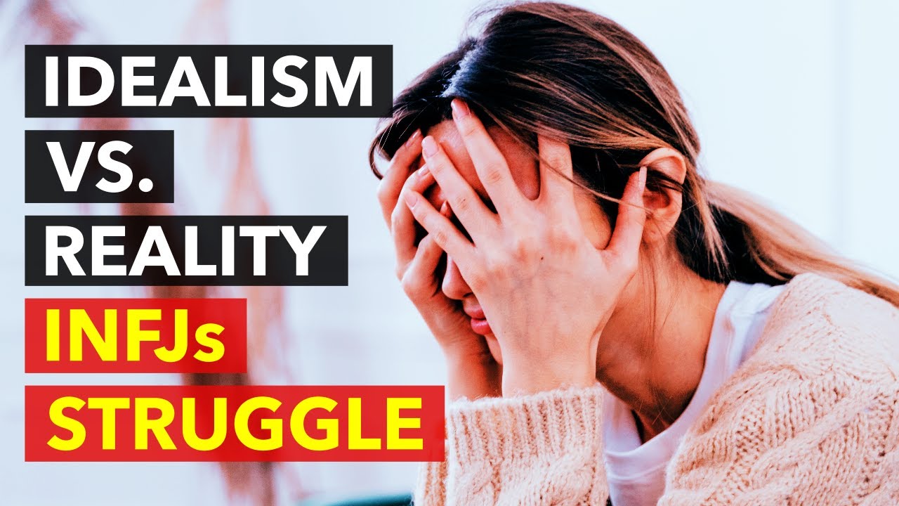 Inside the Mind of an INFJ: Why Do INFJs Struggle With Idealism Vs. Reality?