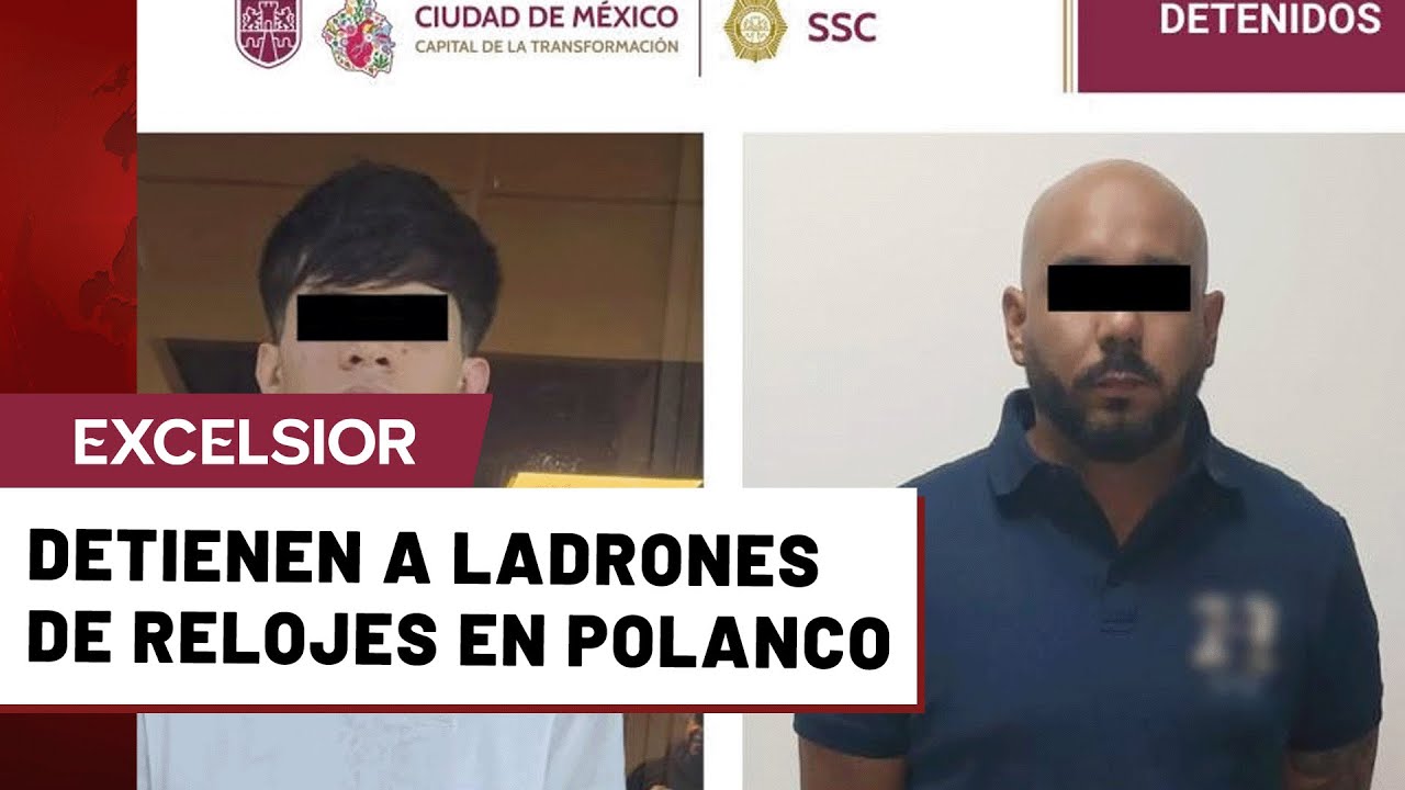Polic&iacute;a de la CDMX captura a banda extranjera dedicada al robo de relojes en Polanco