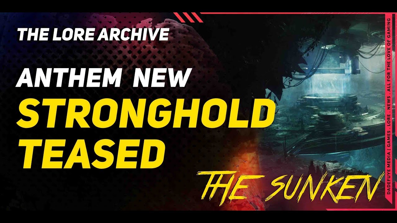 Anthem News \\  New Stronghold [The SUNKEN] Teased