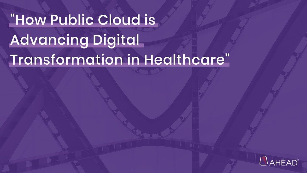 How Public Cloud is Advancing Digital Transformation in Healthcare