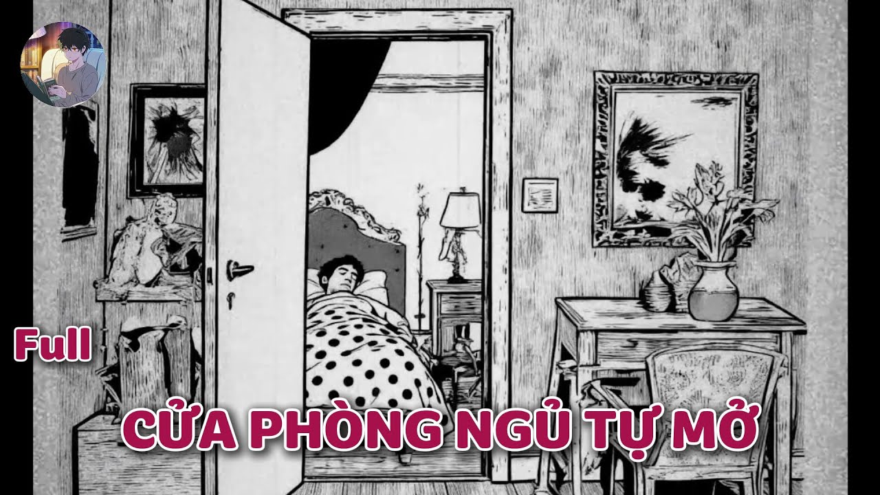 Truyện kinh dị của cư dân mạng : CỦA PHÒNG NGỦ TỰ MỞ    | Norman Horror