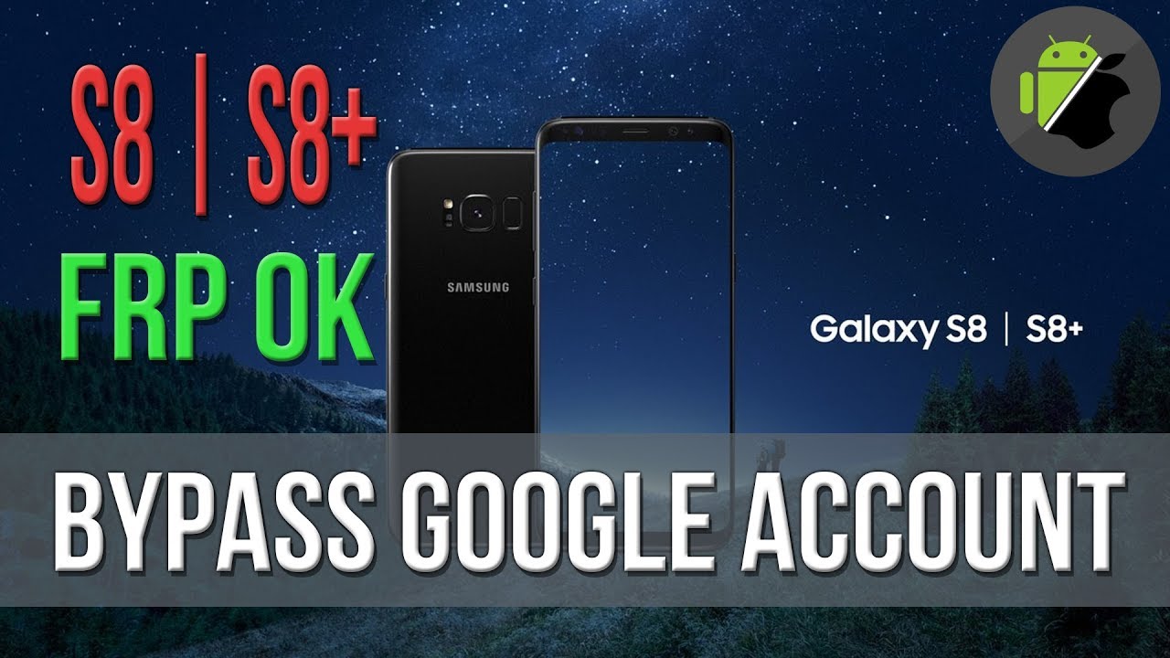 Bypass FRP Google account for Samsung S8 & S8+ with ODIN