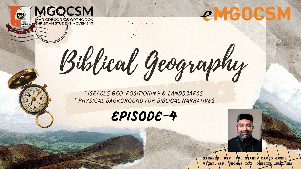 Biblical Geography - Episode - 4 || Rev. Fr. Stanly David James (Ireland) || 