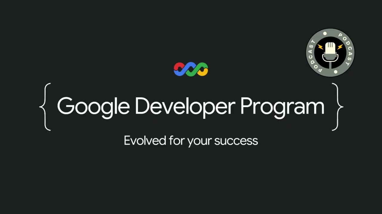 Google Developer Program: Эволюция 🎙 Подкаст