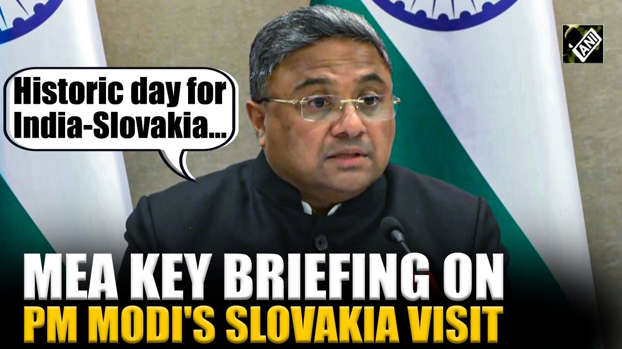&lsquo;Historic day for India-Slovakia&hellip;&rsquo;: MEA holds key briefing on PM Modi&rsquo; Slovakia visit