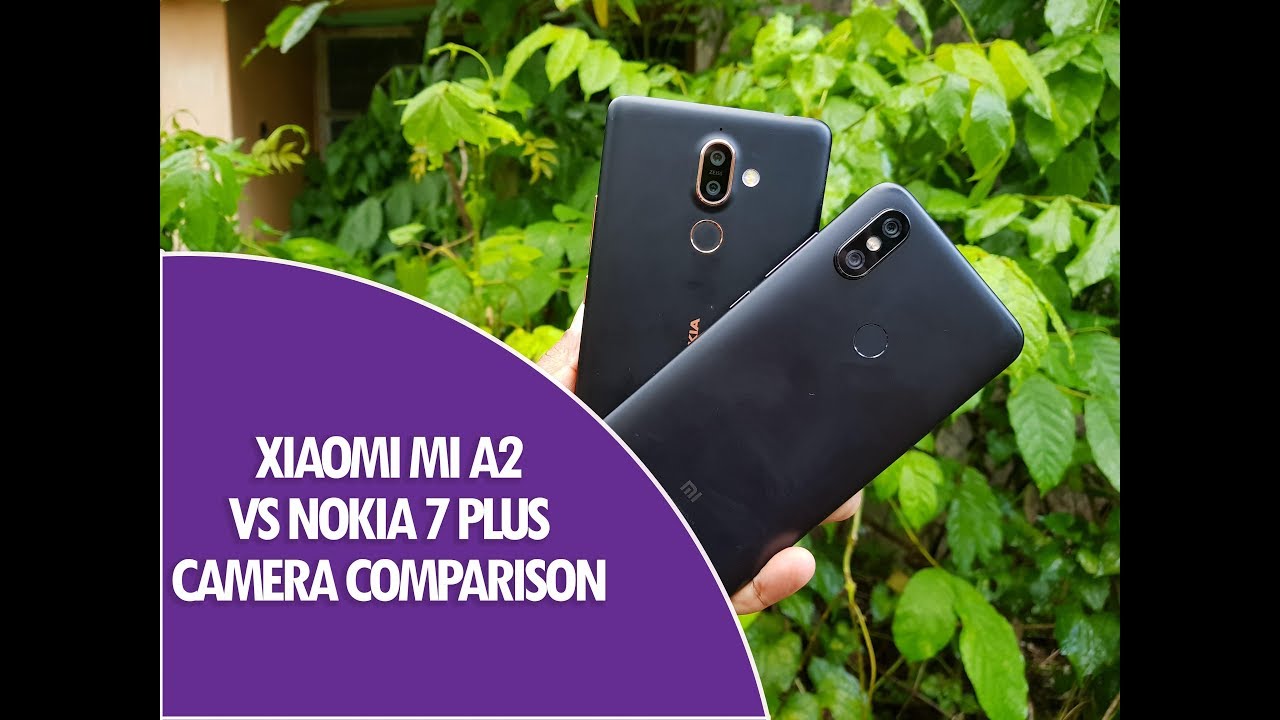 Xiaomi Mi A2 vs Nokia 7 Plus Camera Comparison