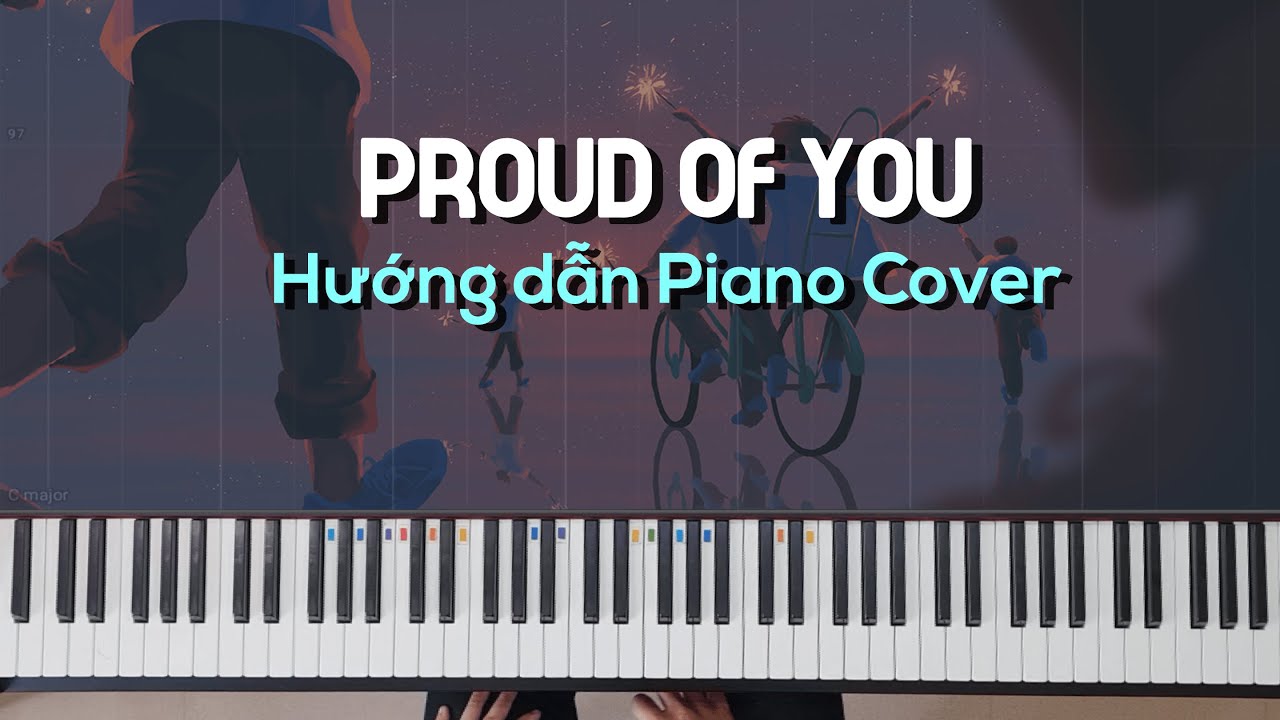 PROUD OF YOU - HƯỚNG DẪN PIANO COVER - FREE SHEET - TỰ HỌC PIANO