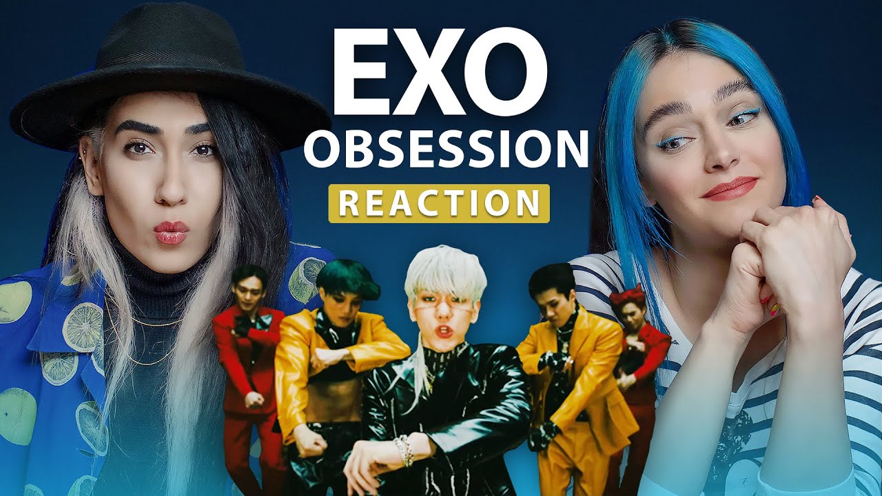 Reacting to exo - 'Obsession' ( with Sara Abedi ) واکنش من به گروه اکسو