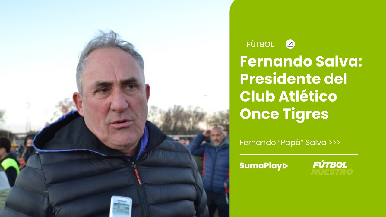 Fernando Salva: Presidente del Club Atlético Once Tigres