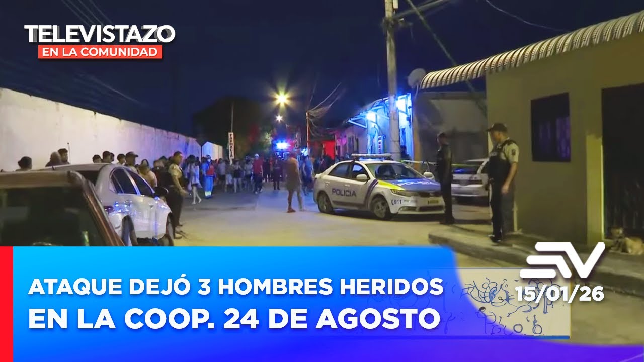 Ataque dejó 3 hombres heridos en la Coop. 24 de agosto, Guayaquil  | Televistazo Comunidad Guayaquil