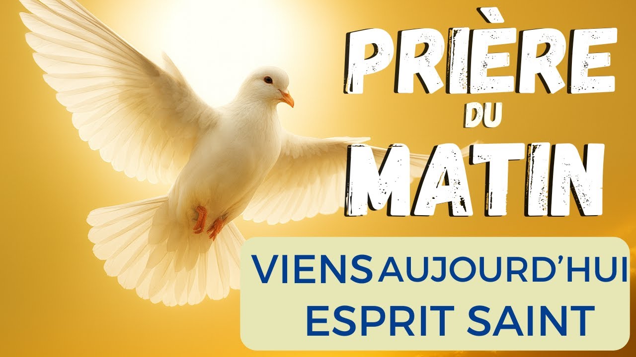 Viens Esprit Saint – Prière du Matin Puissante pour Bien Commencer ta Journée