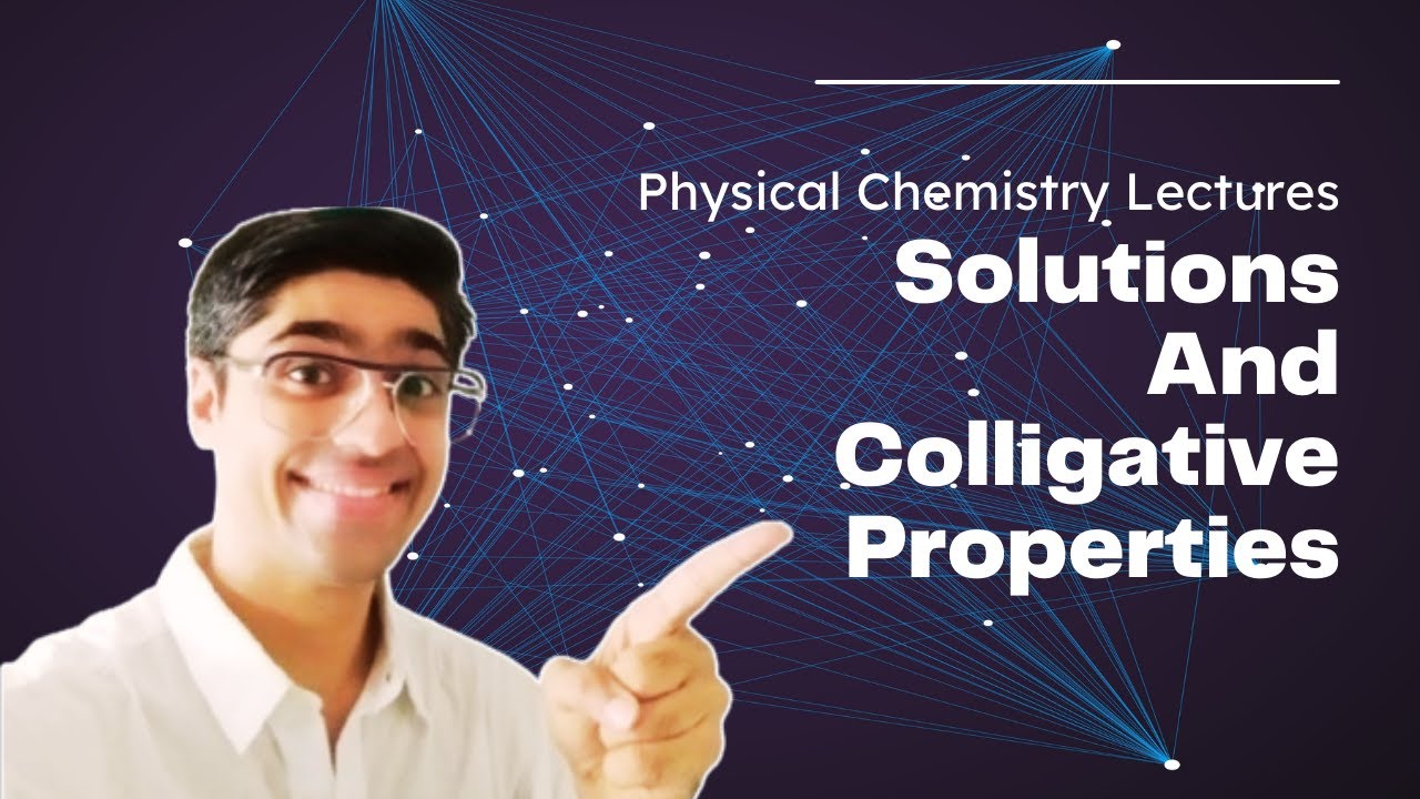 Solutions and Colligative Properties