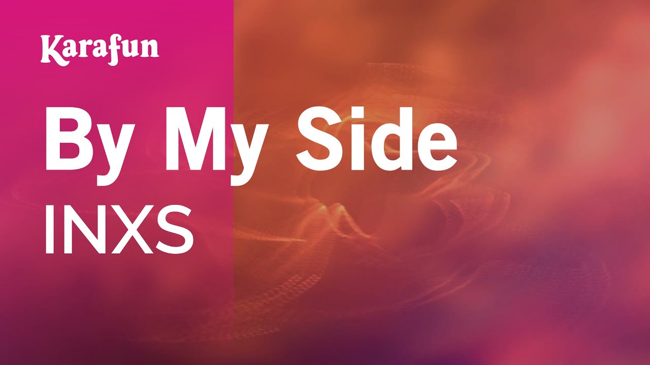 By My Side - INXS | Karaoke Version | KaraFun